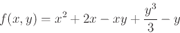 \begin{displaymath}f(x,y) = x^2+2x-xy+\frac{y^3}{3}-y \end{displaymath}