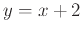 $y=x+2$