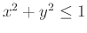 $x^2+y^2 \leq 1$