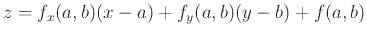$\displaystyle z = f_x(a,b)(x-a)+f_y(a,b)(y-b)+f(a,b)$