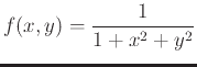$\displaystyle f(x,y)=\frac{1}{1+x^2+y^2}$