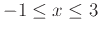 $-1 \leq x \leq 3$