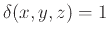 $\delta(x,y,z)=1$