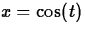 $ x= \cos(t)$