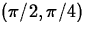 $(\pi/2,\pi/4)$