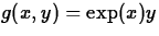 $g(x,y) = \exp(x) y$