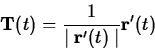\begin{displaymath}\mathbf{T}(t) = \frac{1}{\mid \mathbf{r}'(t) \mid} \mathbf{r}'(t)
\end{displaymath}