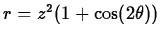 $r=z^2(1+\cos(2\theta))$