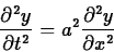\begin{displaymath}
\frac{\partial^2 y}{\partial t^2}=a^2\frac{\partial^2 y}{\partial x^2}
\end{displaymath}
