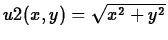 $u2(x,y)=\sqrt{x^2+y^2}$