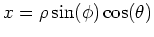 $x=\rho\sin(\phi)\cos(\theta)$