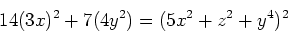 \begin{displaymath}
14(3x)^2+7(4y^2)=(5x^2+z^2+y^4)^2
\end{displaymath}