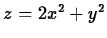 $z=2x^2+y^2$