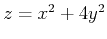 $z=x^2+4y^2$