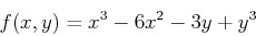 \begin{displaymath}f(x,y) =x^3-6x^2-3y+y^3 \end{displaymath}