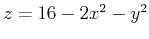 $z=16-2x^2-y^2$