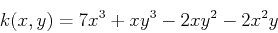 \begin{displaymath}k(x,y)=7x^3+xy^3-2xy^2-2x^2y \end{displaymath}