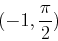 \begin{displaymath}(-1,\frac{\pi}{2}) \end{displaymath}