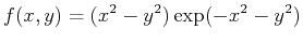 $\displaystyle f(x,y)=(x^2-y^2)\exp(-x^2-y^2)$