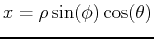 $x=\rho\sin(\phi)\cos(\theta)$