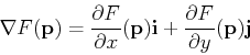 \begin{displaymath}\nabla F(\mathbf{p}) = \frac{\partial F}{\partial x}(\mathbf{...
...thbf{i} + \frac{\partial F}{\partial y}(\mathbf{p}) \mathbf{j} \end{displaymath}