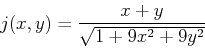 \begin{displaymath}j(x,y) = \frac{x+y}{\sqrt{1+9x^2+9y^2}} \end{displaymath}