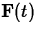 $\mathbf{F}(t)$