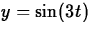 $y=\sin(3t)$