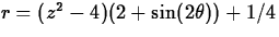 $r=(z^2-4)(2+\sin(2\theta))+1/4$
