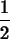 \begin{maplelatex}
\begin{displaymath}
{\displaystyle \frac {1}{2}}
\end{displaymath}\end{maplelatex}