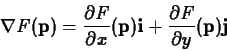 \begin{displaymath}\nabla F(\mathbf{p}) = \frac{\partial F}{\partial x}(\mathbf{...
...thbf{i} + \frac{\partial F}{\partial y}(\mathbf{p}) \mathbf{j} \end{displaymath}