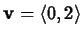 $\mathbf{v} = \langle 0,2 \rangle$