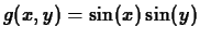 $g(x,y) = \sin(x)\sin(y)$