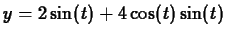 $y=2\sin(t)+4\cos(t)\sin(t)$