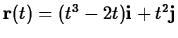 ${\bf r}(t) = (t^3-2t){\bf i} + t^2{\bf j}$