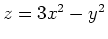 $z=3x^2-y^2$