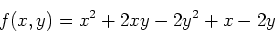 \begin{displaymath}f(x,y) = x^2+2xy-2y^2+x-2y \end{displaymath}