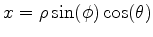 $x=\rho\sin(\phi)\cos(\theta)$