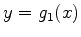 $y=g_1(x)$