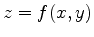 $z=f(x,y)$