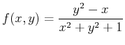 $\displaystyle f(x,y)=\frac{y^2-x}{x^2+y^2+1}$