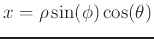 $x=\rho\sin(\phi)\cos(\theta)$