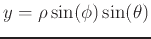 $y=\rho\sin(\phi)\sin(\theta)$