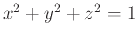 $x^2+y^2+z^2=1$