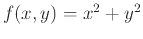 $f(x,y)=x^2+y^2$