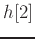 $h[2]$