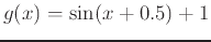 $g(x)= \sin(x+0.5)+1$