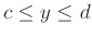 $c \leq y \leq d$