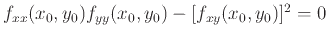 $f_{xx}(x_0,y_0)f_{yy}(x_0,y_0)-[f_{xy}(x_0,y_0)]^2 =0$