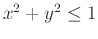 $x^2+y^2 \leq 1$